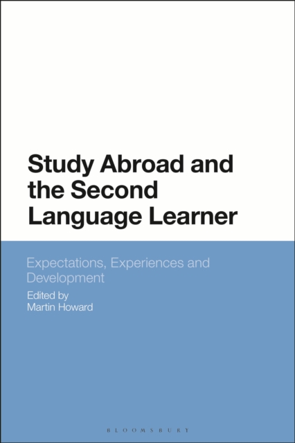 Study Abroad and the Second Language Learner : Expectations, Experiences and Development, PDF eBook