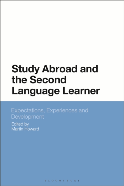 Study Abroad and the Second Language Learner : Expectations, Experiences and Development, EPUB eBook