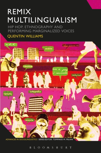 Remix Multilingualism : Hip Hop, Ethnography and Performing Marginalized Voices, Paperback / softback Book