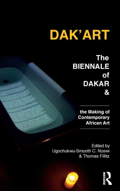 Dak'Art : The Biennale of Dakar and the Making of Contemporary African Art, Hardback Book