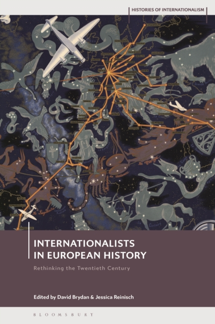 Internationalists in European History : Rethinking the Twentieth Century, EPUB eBook