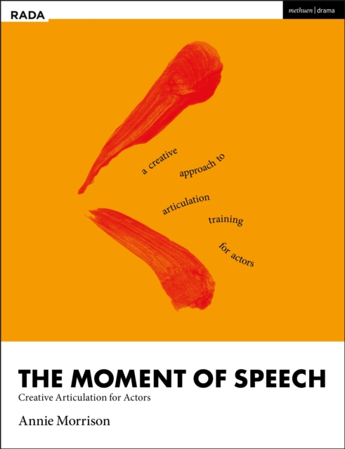 The Moment of Speech : Creative Articulation for Actors, EPUB eBook