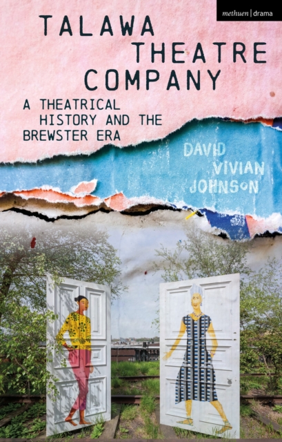 Talawa Theatre Company : A Theatrical History and the Brewster Era, Hardback Book