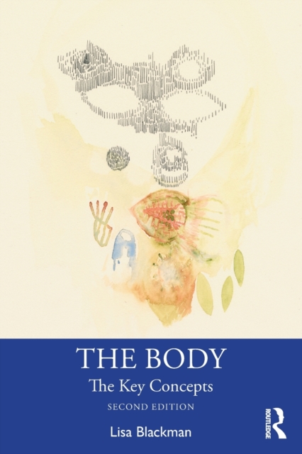 The Body : The Key Concepts, Paperback / softback Book
