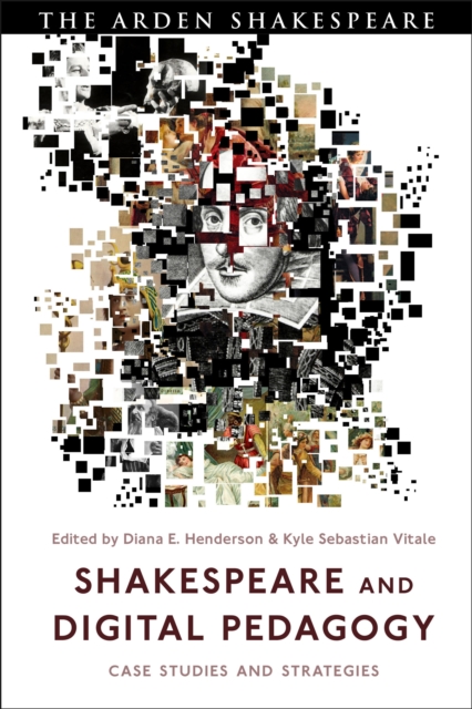 Shakespeare and Digital Pedagogy : Case Studies and Strategies, Paperback / softback Book