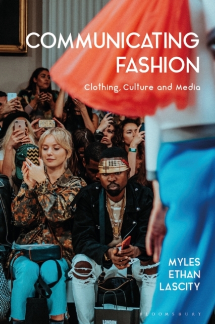Communicating Fashion : Clothing, Culture, and Media, Paperback / softback Book