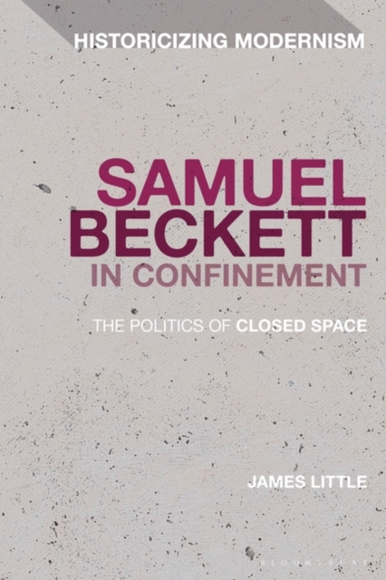 Samuel Beckett in Confinement : The Politics of Closed Space, PDF eBook