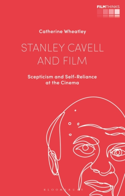 Stanley Cavell and Film : Scepticism and Self-Reliance at the Cinema, EPUB eBook