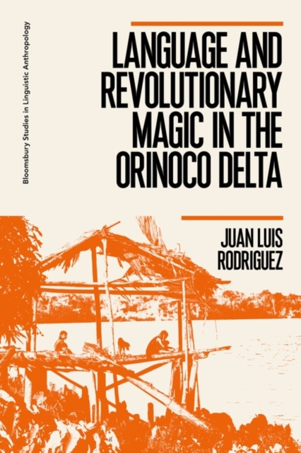 Language and Revolutionary Magic in the Orinoco Delta, PDF eBook