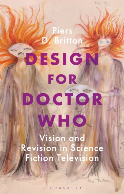 Design for Doctor Who : Vision and Revision in Science Fiction Television, EPUB eBook