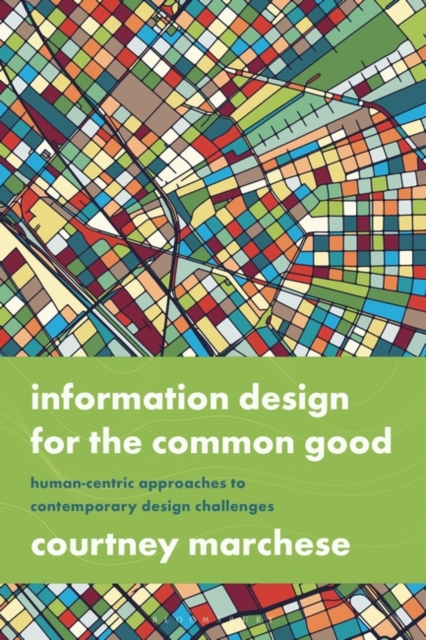 Information Design for the Common Good : Human-centric Approaches to Contemporary Design Challenges, Paperback / softback Book