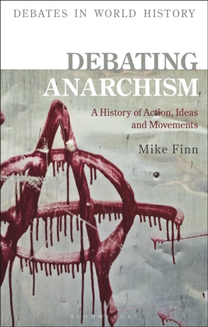 Debating Anarchism : A History of Action, Ideas and Movements, PDF eBook