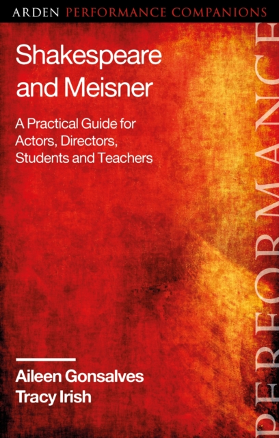 Shakespeare and Meisner : A Practical Guide for Actors, Directors, Students and Teachers, Hardback Book
