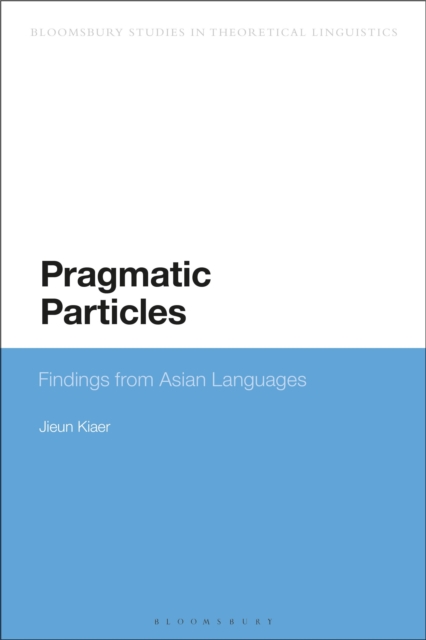 Pragmatic Particles : Findings from Asian Languages, Hardback Book