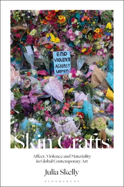 Skin Crafts : Affect, Violence and Materiality in Global Contemporary Art, PDF eBook