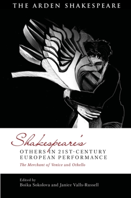Shakespeare s Others in 21st-century European Performance : The Merchant of Venice and Othello, EPUB eBook
