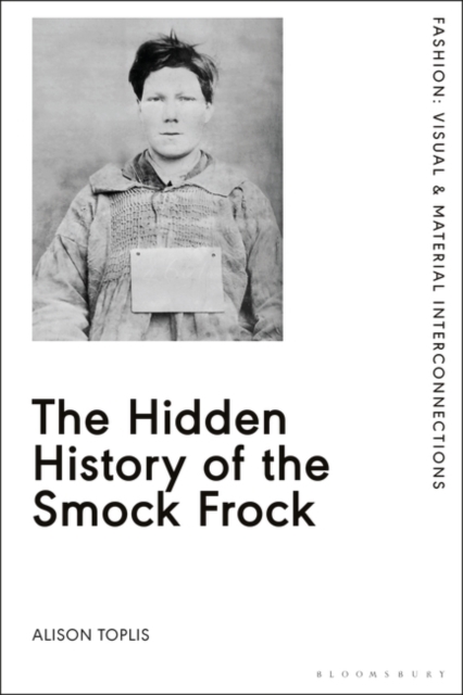 The Hidden History of the Smock Frock, Hardback Book
