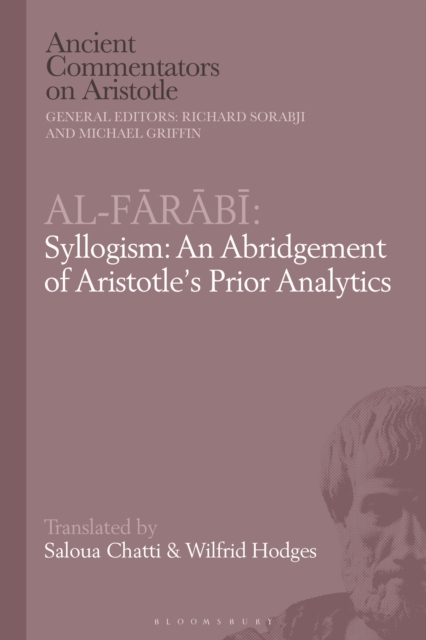 Al-Farabi, Syllogism: An Abridgement of Aristotle’s Prior Analytics, Hardback Book