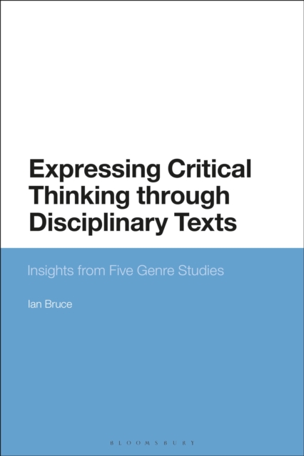 Expressing Critical Thinking through Disciplinary Texts : Insights from Five Genre Studies, Hardback Book