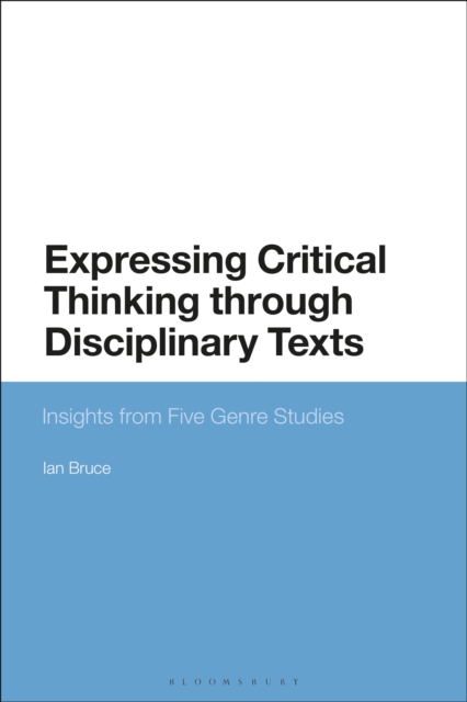 Expressing Critical Thinking through Disciplinary Texts : Insights from Five Genre Studies, PDF eBook
