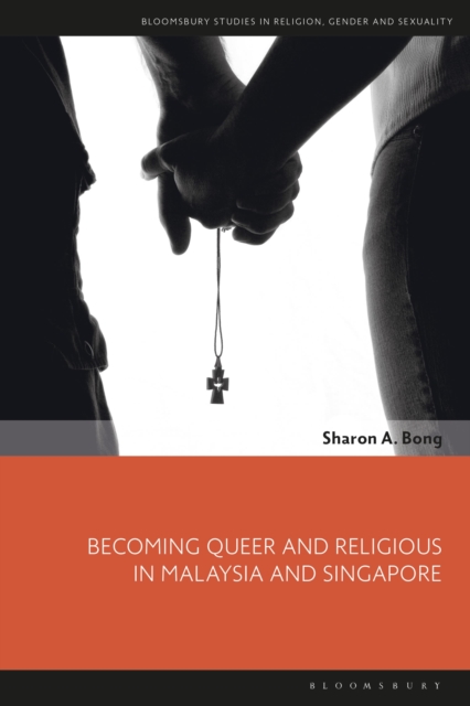 Becoming Queer and Religious in Malaysia and Singapore, Hardback Book