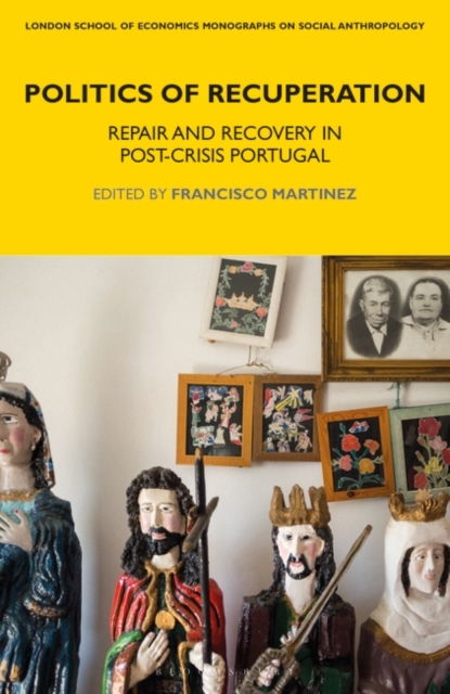 Politics of Recuperation : Repair and Recovery in Post-Crisis Portugal, Hardback Book