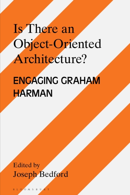 Is there an Object Oriented Architecture? : Engaging Graham Harman, Hardback Book