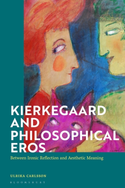 Kierkegaard and Philosophical Eros : Between Ironic Reflection and Aesthetic Meaning, PDF eBook