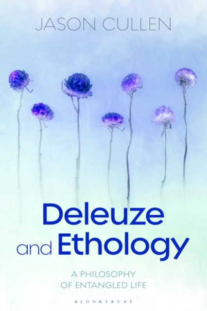 Deleuze and Ethology : A Philosophy of Entangled Life, PDF eBook