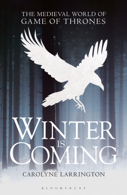 Winter is Coming : The Medieval World of Game of Thrones, Paperback / softback Book