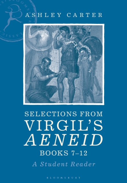Selections from Virgil's Aeneid Books 7-12 : A Student Reader, Paperback / softback Book