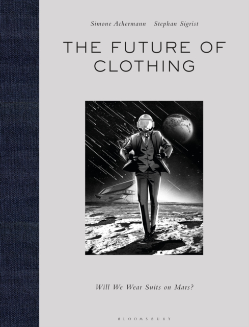 The Future of Clothing : Will We Wear Suits on Mars?, PDF eBook