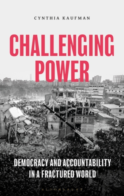 Challenging Power : Democracy and Accountability in a Fractured World, PDF eBook