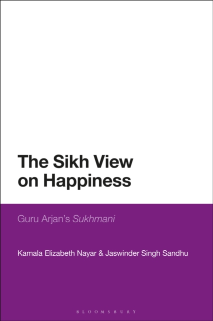 The Sikh View on Happiness : Guru Arjan s Sukhmani, EPUB eBook