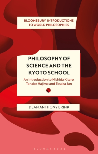 Philosophy of Science and The Kyoto School : An Introduction to Nishida Kitaro, Tanabe Hajime and Tosaka Jun, EPUB eBook