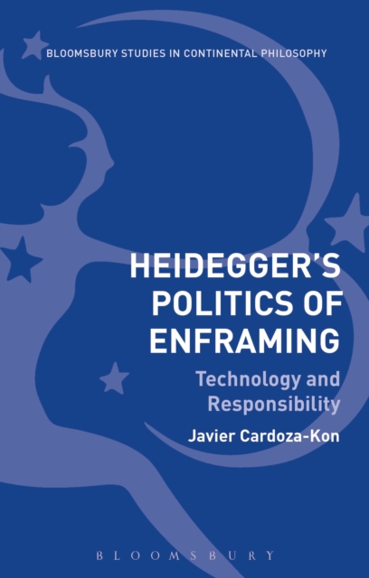 Heidegger’s Politics of Enframing : Technology and Responsibility, Paperback / softback Book