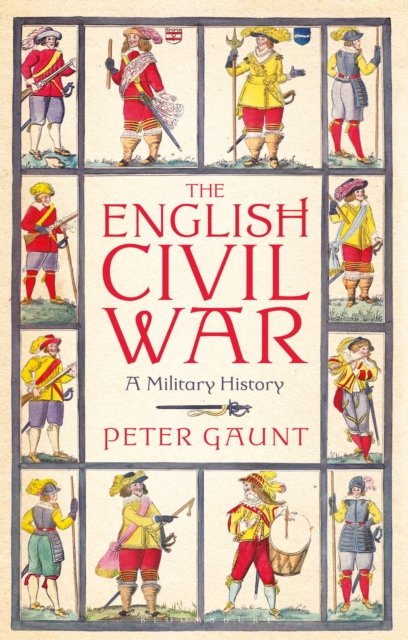 The English Civil War : A Military History, Paperback / softback Book