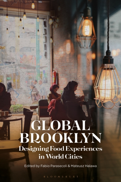 Global Brooklyn : Designing Food Experiences in World Cities, Hardback Book