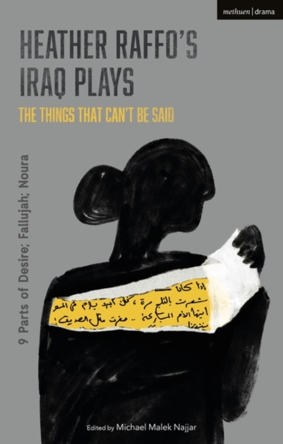 Heather Raffo's Iraq Plays: The Things That Can't Be Said : 9 Parts of Desire; Fallujah; Noura, EPUB eBook