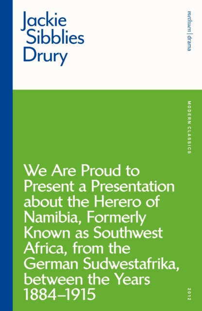 We are Proud to Present a Presentation About the Herero of Namibia, Formerly Known as Southwest Africa, From the German Sudwestafrika, Between the Years 1884 - 1915, Paperback / softback Book