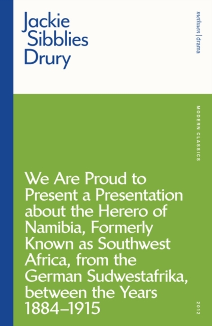 We are Proud to Present a Presentation About the Herero of Namibia, Formerly Known as Southwest Africa, From the German Sudwestafrika, Between the Years 1884 - 1915, EPUB eBook