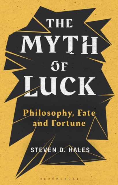 The Myth of Luck : Philosophy, Fate, and Fortune, PDF eBook