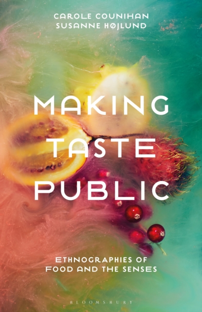 Making Taste Public : Ethnographies of Food and the Senses, Paperback / softback Book