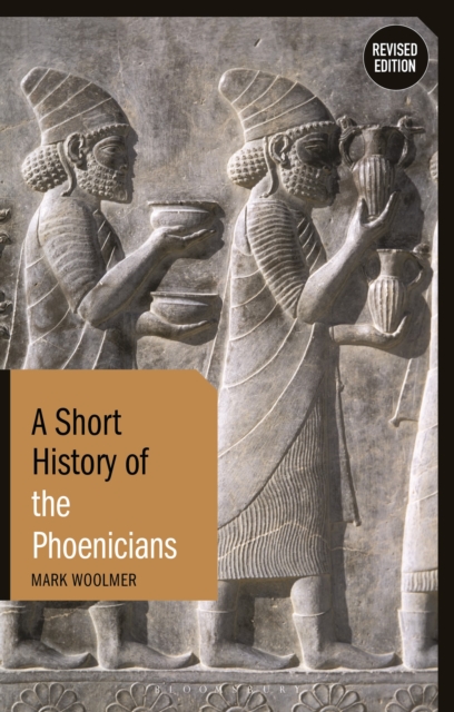 A Short History of the Phoenicians : Revised Edition, Paperback / softback Book