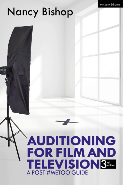 Auditioning for Film and Television : A Post #MeToo Guide, Hardback Book