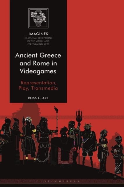 Ancient Greece and Rome in Videogames : Representation, Play, Transmedia, Hardback Book