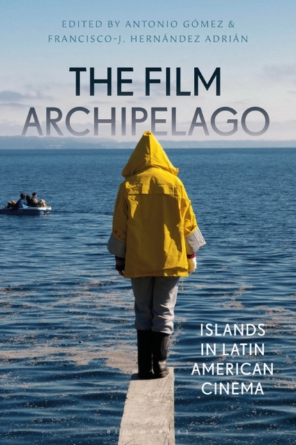 The Film Archipelago : Islands in Latin American Cinema, EPUB eBook