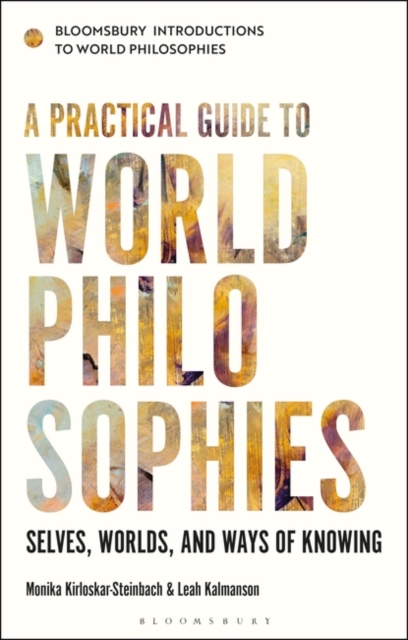 A Practical Guide to World Philosophies : Selves, Worlds, and Ways of Knowing, PDF eBook