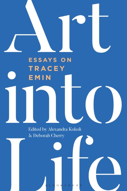 Art into Life : Essays on Tracey Emin, EPUB eBook