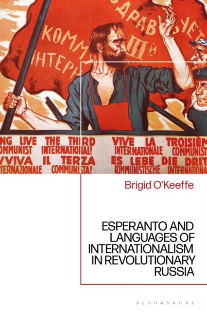 Esperanto and Languages of Internationalism in Revolutionary Russia, Hardback Book